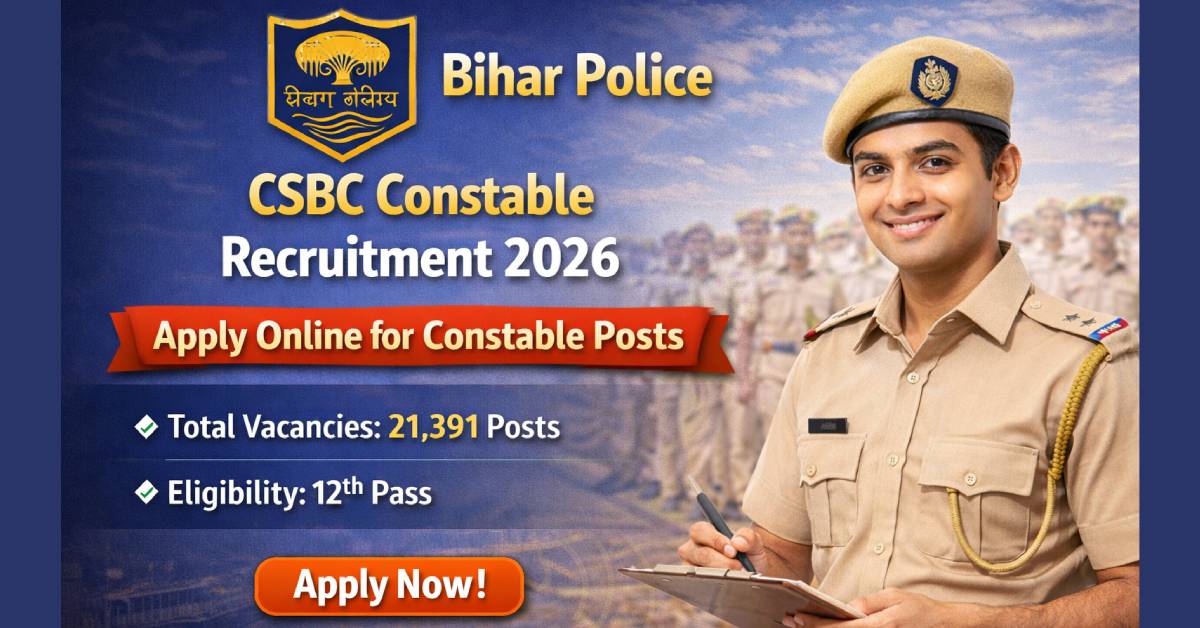 Bihar Police CSBC Constable Recruitment 2026 – Apply Online for Constable Posts
